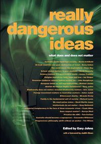 Cover image for Really Dangerous Ideas: What Does and Does Not Matter