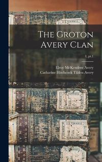 Cover image for The Groton Avery Clan; 1, pt.1