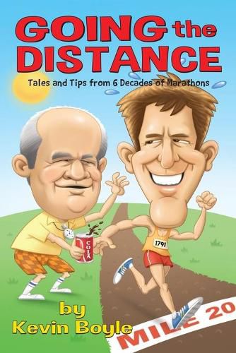 Cover image for Going The Distance: Tales And Tips From Six Decades of Marathons