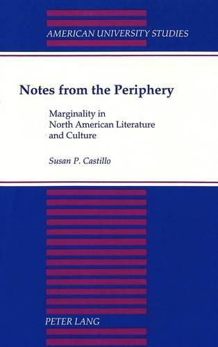 Cover image for Notes from the Periphery: Marginality in North American Literature and Culture