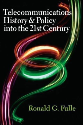 Cover image for Telecommunications History & Policy into the 21st Century