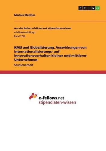 Cover image for KMU und Globalisierung. Auswirkungen von Internationalisierungs- auf Innovationsverhalten kleiner und mittlerer Unternehmen