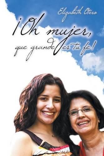 !Oh mujer, que grande es tu fe!