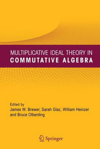 Multiplicative Ideal Theory in Commutative Algebra: A Tribute to the Work of Robert Gilmer