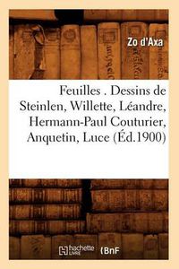 Cover image for Feuilles . Dessins de Steinlen, Willette, Leandre, Hermann-Paul Couturier, Anquetin, Luce (Ed.1900)