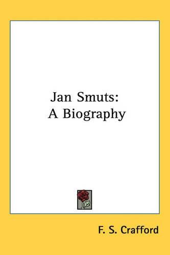 Cover image for Jan Smuts: A Biography