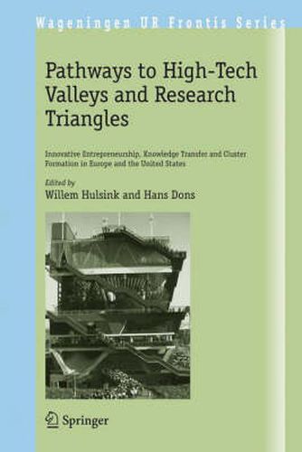 Cover image for Pathways to High-Tech Valleys and Research Triangles: Innovative Entrepreneurship, Knowledge Transfer and Cluster Formation in Europe and the United States