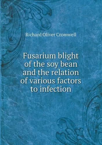 Fusarium blight of the soy bean and the relation of various factors to infection