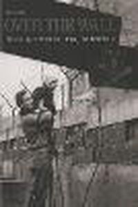 Cover image for Over The Wall The Stasi Spy Network in East Germany After World War II