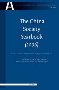 Cover image for The China Society Yearbook, Volume 1 (2006): China's Social Development; Analysis and Forecast