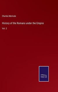 Cover image for History of the Romans under the Empire: Vol. 2