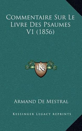 Cover image for Commentaire Sur Le Livre Des Psaumes V1 (1856)