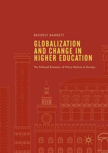 Cover image for Globalization and Change in Higher Education: The Political Economy of Policy Reform in Europe