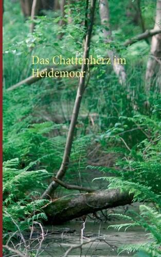 Cover image for Das Chattenherz im Heidemoor