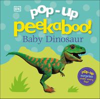Cover image for Pop-Up Peekaboo! Baby Dinosaur