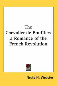 Cover image for The Chevalier De Boufflers a Romance of the French Revolution