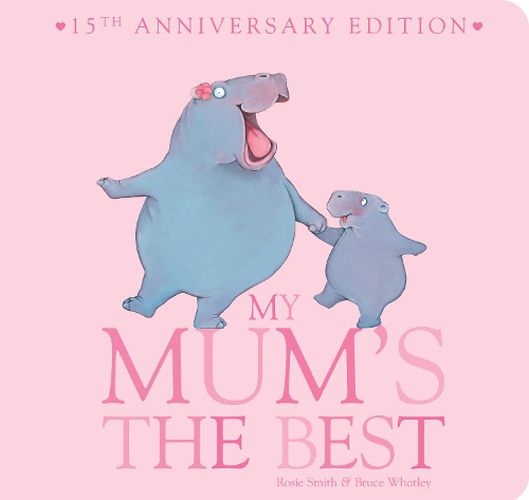 Cover image for My Mum's the Best (15th Anniversary Edition) Board Book