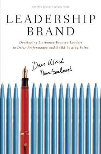 Cover image for Leadership Brand: Developing Customer-Focused Leaders to Drive Performance Amd Build Lasting Value