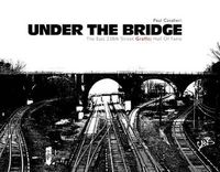 Cover image for Under the Bridge: The East 238th Street Graffiti Hall Of Fame