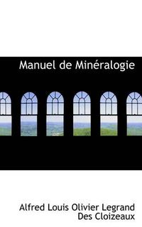 Cover image for Manuel de Min Ralogie