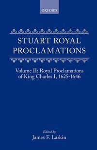 Cover image for Stuart Royal Proclamations: Volume II: Royal Proclamations of King Charles I, 1625-1646