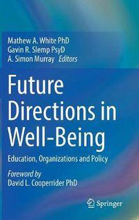 Cover image for Future Directions in Well-Being: Education, Organizations and Policy