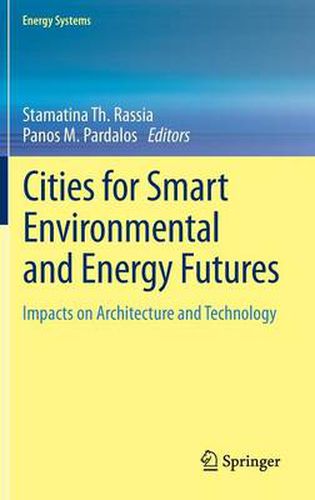 Cities for Smart Environmental and Energy Futures: Impacts on Architecture and Technology