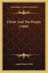 Cover image for Christ and the People (1866)