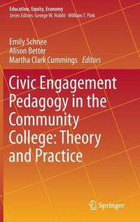 Cover image for Civic Engagement Pedagogy in the Community College: Theory and Practice