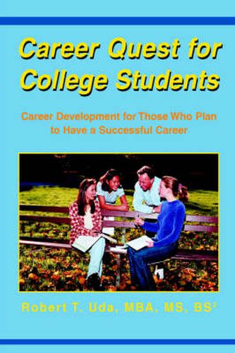 Cover image for Career Quest for College Students: Career Development for Those Who Plan to Have a Successful Career