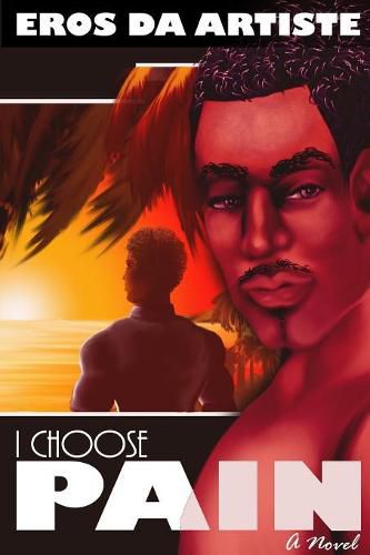 Cover image for I Choose Pain a Novel