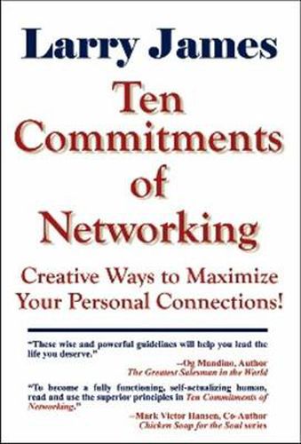 Cover image for Ten Commitments of Networking: Creative Ways to Maximize Your Personal Connections