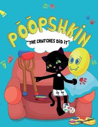 Cover image for Poopshkin The Crutches Did It