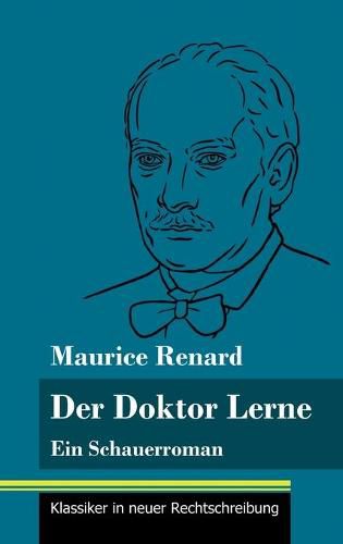 Der Doktor Lerne: Ein Schauerroman (Band 12, Klassiker in neuer Rechtschreibung)