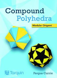 Cover image for Compound Polyhedra: Modular Origami