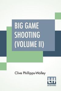 Cover image for Big Game Shooting (Volume II)