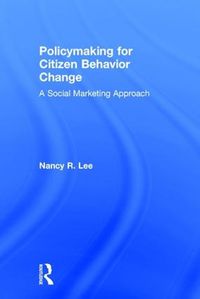 Cover image for Policymaking for Citizen Behavior Change: A Social Marketing Approach