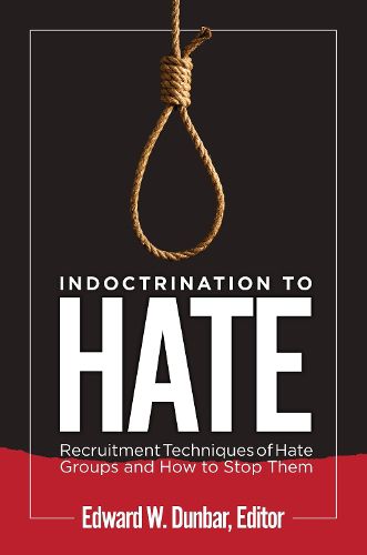 Cover image for Indoctrination to Hate: Recruitment Techniques of Hate Groups and How to Stop Them