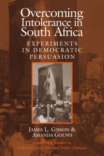 Overcoming Intolerance in South Africa: Experiments in Democratic Persuasion