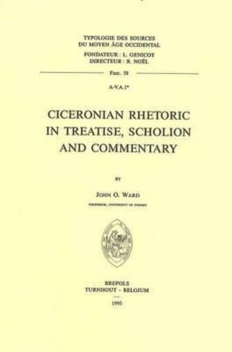 Ciceronian Rhetoric in Treatise, Scholion and Commentary