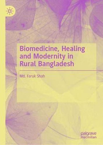 Cover image for Biomedicine, Healing and Modernity in Rural Bangladesh
