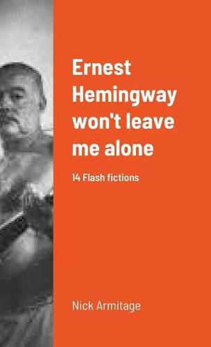 Cover image for Ernest Hemingway won't leave me alone