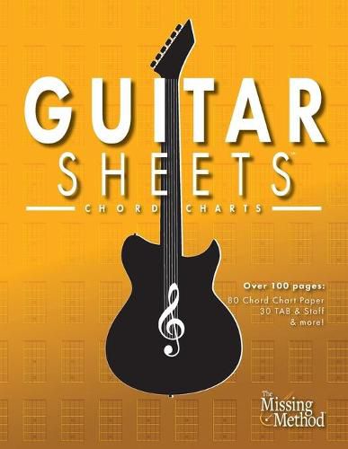 Cover image for Guitar Sheets Chord Chart Paper: Over 100 pages of Blank Chord Chart Paper, TAB + Staff Paper, & more
