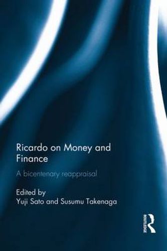 Cover image for Ricardo on Money and Finance: A Bicentenary Reappraisal