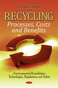 Cover image for Recycling: Processes, Costs & Benefits