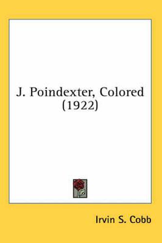 Cover image for J. Poindexter, Colored (1922)