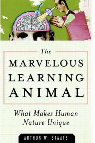 Cover image for The Marvelous Learning Animal: What Makes Human Behavior Unique