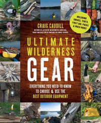 Cover image for Ultimate Wilderness Gear: Everything You Need to Know to Choose and Use the Best Outdoor Equipment