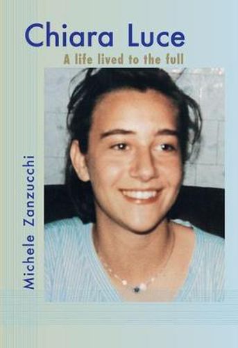 Cover image for Chiara Luce: A Life Lived to the Full