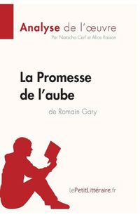 Cover image for La Promesse de l'aube de Romain Gary (Analyse de l'oeuvre): Comprendre la litterature avec lePetitLitteraire.fr